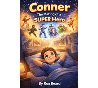 Conner: The Making of a SUPER Hero