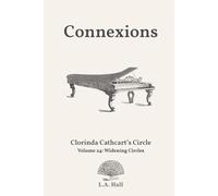 Connexions: Widening Circles (Clorinda Cathcart's Circle)