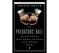 The Predators' Ball: The Inside Story of Drexel Burnham and the Rise of the Junk