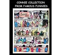 Connie Collection From Famous Funnies: Connie Stories From The Golden Age Comics Famous Funnies - Classic Comic Collection From Golden Age Reprints