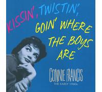 Francis, Connie - Kissin', Twistin', Goin' Where The Boys Are: THE EARLY 1960's