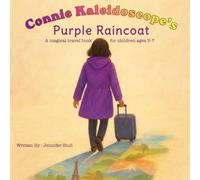 Connie Kaleidoscope's Purple Raincoat: A magical travel book for children ages 5-7