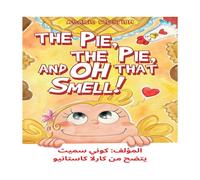 Connie Smith The Pie, The Pie & Oh That Smell : Arabic Edition Book - Paperback Connie Smith Multicolor