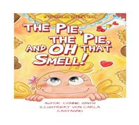 Connie Smith The Pie, The Pie & Oh That Smell : German Edition Hardcover Book Connie Smith Multicolor