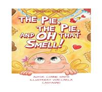 Connie Smith The Pie, The Pie & Oh That Smell : German Edition Paperback Book Connie Smith Multicolor
