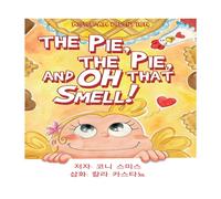 Connie Smith The Pie, The Pie & Oh That Smell : Korean Edition Paperback Book Connie Smith Multicolor