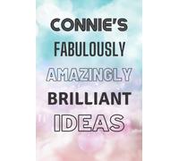 Connie's Fabulously Amazingly Brilliant Ideas: Personalised Name Journal for Connie - Lined Notebook Birthday Present for Connie - 6x9 inches - 110 pages