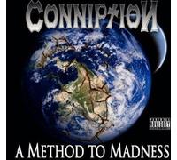 CONNIPTION - A Method of Madness