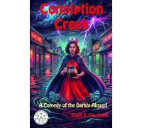 Conniption Cr Comedy of the Darkly Absurd