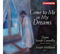 Connolly/Middleton - Come to me in my Dreams, 120 years of songs from the RCM