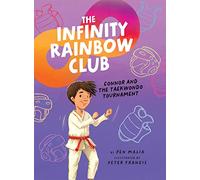 Connor and the Taekwondo Tournament (The Infinity Rainbow Club)