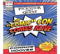 Connor Hoover Pick Your Own Quest: The "Comic" Con Comes Alive Paperback Book Connor Hoover Multicolor