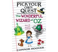 Connor Hoover Pick Your Own Quest: The Wonderful Wizard of Oz Paperback Book Connor Hoover Multicolor