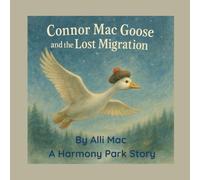 Connor Mac Goose and the Lost Migration: A Harmony Park Origin Story
