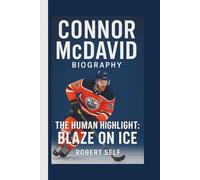 CONNOR MCDAVID: THE HUMAN HIGHLIGHT: BLAZE ON ICE