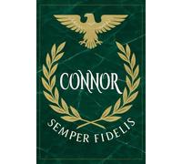Connor: Roman Military Notebook for Connor - Semper Fidelis Gift for Veterans, Soldiers, Marines, or History Lovers - Personalized Ancient Rome Journal for Men