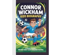 Connor Wickham Kids Biography: A Striker’s Journey - How One Young Talent Conquered the Pitch