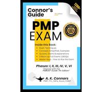 Connors Guide®: PMP Exam - 7th Edition: Mastering the PMBOK® Guide 7th Edition with Situational Questions, Models, Methods & 3 Full Mock Exams 1200+ Qs