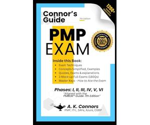 Connors Guide®: PMP Exam - 7th Edition: Mastering the PMBOK® Guide 7th Edition with Situational Questions, Models, Methods & 3 Full Mock Exams 1200+ Qs