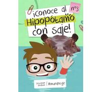 Conoce al hipopótamo con Saje (Conoce a los animales con Saje)