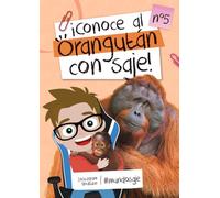 Conoce al orangután con Saje (Conoce a los animales con Saje)