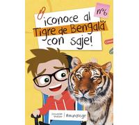 Conoce al tigre de Bengala con Saje: El rey silencioso de la selva (Conoce a los animales con Saje)