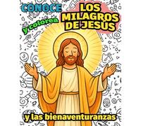 Conoce y Colorea los Milagros de Jesús: y las Bienaventuranzas (Conoce y Colorea a)