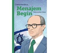 Conociendo a... Menajem Begin