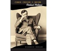 Conor Cruise O'Brien: The Coldest Eye: Violent Notions