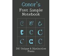 Conor's Font Sample Notebook: 245 beautiful fonts sampled with the word Conor
