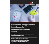 Conoscenza, atteggiamento e intenzione della crioconservazione degli ovociti: Un programma educativo per le donne lavoratrici dell'Università di Beni-Suef