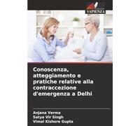 Conoscenza, atteggiamento e pratiche relative alla contraccezione d'emergenza a Delhi