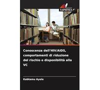 Conoscenza dell'HIV/AIDS, comportamenti di riduzione del rischio e disponibilità alla VC