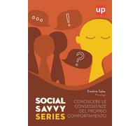 Conoscere le conseguenze del proprio comportamento - Social Savvy Series