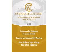 CONQUER CULTURE: How Winners & Warriors Lead & Succeed