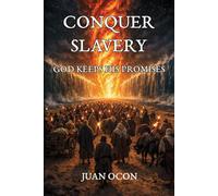 Conquer Slavery: God Keeps His Promises