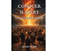 Conquer Slavery: God Keeps His Promises