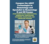Conquer the ASCP Technologist in Hematology and Specialist in Hematology H and SH Exams: Study Guide for Cell Identification, Morphology, Hematologic ... and Laboratory Methods (Healthcare Exams)