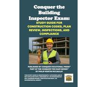 Conquer the Building Inspector Exam: Study Guide for Construction Codes, Plan Review, Inspections, and Compliance (Skilled Trades Exams)