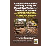 Conquer the California Building Moving and Demolition Contractor Exam (C-21 License): Study Guide for Planning, Estimating, Project Preparation, ... Contractors State License Board (CSLB) Exams)
