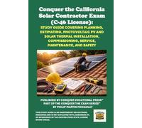 Conquer the California Solar Contractor Exam (C-46 License): Study Guide Covering Planning, Estimating, Photovoltaic PV and Solar Thermal ... Contractors State License Board (CSLB) Exams)