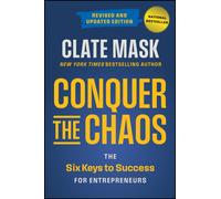 Conquer the Chaos : The 6 Keys to Success for Entrepreneurs