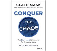 Conquer the Chaos: The 6 Keys to Success for Entrepreneurs