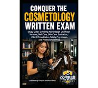 Conquer the Cosmetology Written Exam: Study Guide Covering Hair Design, Chemical Services, Nail Care, Skin Care, Sanitation, Client Consultation, Safety Procedures, and Professional Ethics
