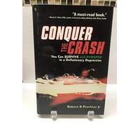 Conquer the Crash: You Can Survive and Prosper in a Deflationary Depression