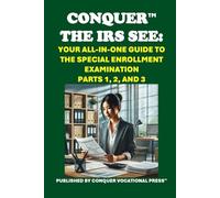Conquer the IRS SEE: Your All-in-One Guide to the Special Enrollment Examination Parts 1, 2, and 3 (Accounting and Finance Exams)