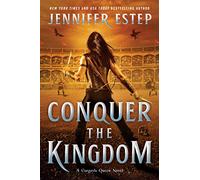 Conquer the Kingdom: A Novel: 3 (A Gargoyle Queen Novel, 3)