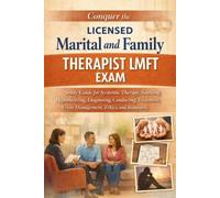Conquer the Licensed Marital and Family Therapist LMFT Exam: Study Guide for Systemic Therapy, Assessing, Hypothesizing, Diagnosing, Conducting ... Standards (Counseling and Social Work Exams)