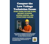 Conquer the Low Voltage Technician Exam: Study Guide for Fire Alarm, Security Systems, Access Control, and Structured Cabling (Skilled Trades Exams)