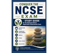 Conquer the NCSE Exam: Study Guide for the National Clinical Supervision Endorsement Exam Covering Supervision Roles, Counselor Development, Models, ... Evaluation (Counseling and Social Work Exams)